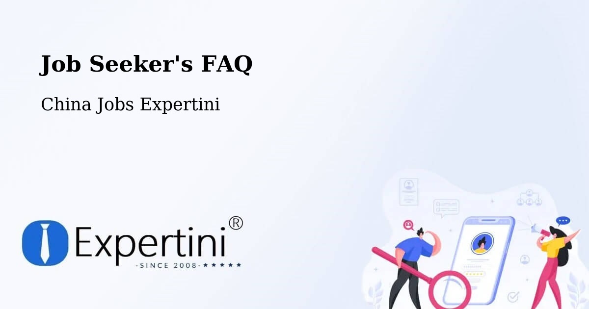 Job Seeker FAQ – Zibo - China Jobs Expertini